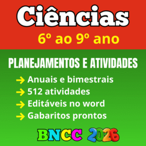 Planejamento anual de ciências de acordo com a bncc para o 6º, 7º, 8º e 9º ano do ensino fundamental word para editar e pdf para imprimir