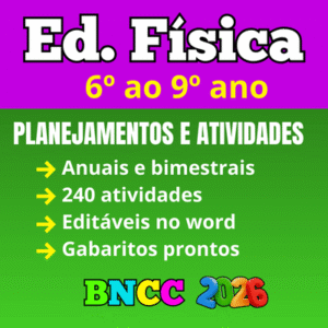 Planejamento anual de educação física de acordo com a bncc para o 6º, 7º, 8º e 9º ano do ensino fundamental word para editar e pdf para imprimir