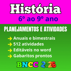 Planejamento anual de história de acordo com a bncc para o 6º, 7º, 8º e 9º ano do ensino fundamental word para editar e pdf para imprimir