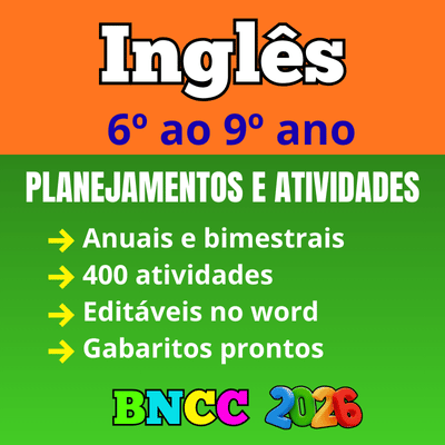 Planejamento anual de língua inglesa de acordo com a bncc para o 6º, 7º, 8º e 9º ano do ensino fundamental word para editar e pdf para imprimir