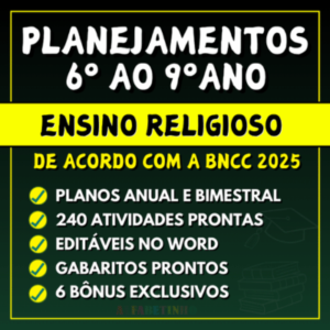 Planejamento anual de ensino religioso de acordo com a bncc para o 6º, 7º, 8º e 9º ano do ensino fundamental word para editar e pdf para imprimir