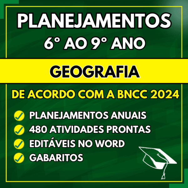 Planejamento anual de geografia de acordo com a bncc para o 6º, 7º, 8º e 9º ano do ensino fundamental word para editar e pdf para imprimir