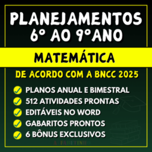 Planejamento anual de matemática de acordo com a bncc para o 6º, 7º, 8º e 9º ano do ensino fundamental word para editar e pdf para imprimir