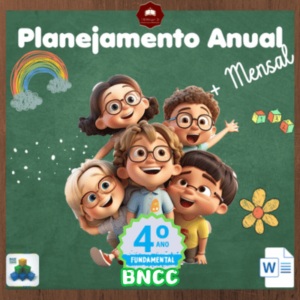 Plano Anual e Mensal 4º Ano do ensino fundamental Acordo Com a BNCC 2024.