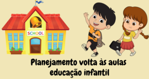 O planejamento volta às aulas educação infantil