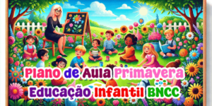 Plano de aula primavera educação infantil