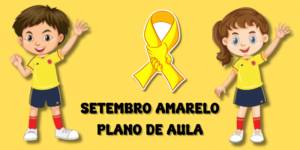 Plano de aula setembro amarelo educação infantil