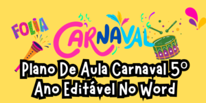 Plano De Aula Carnaval 5º Ano Editável No Word com códigos e habilidades da bncc