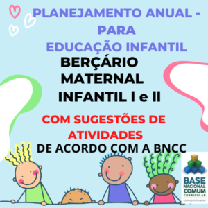 Planejamento anual para a educação infantil de acordo com A BNCC editável no Word .