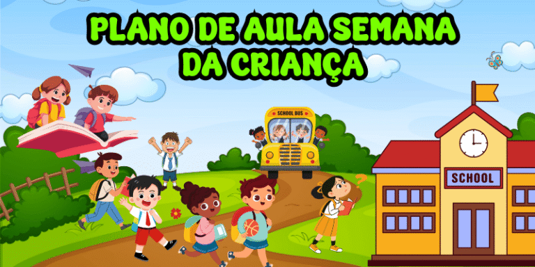 plano de aula semana da criança educação infantil maternal e pré escola gratuito alinhado a bncc