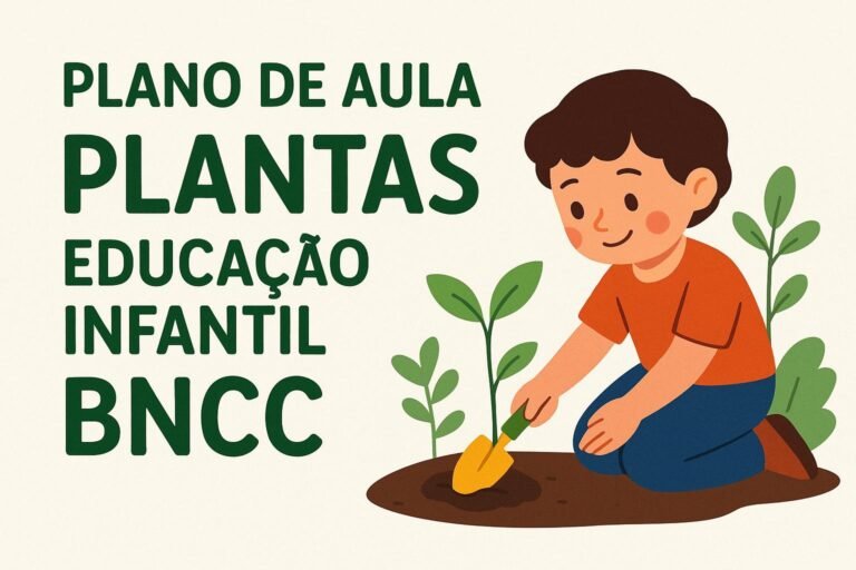 Plano de aulas sobre plantas para educação infantil alinhado à bncc